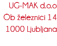 UG-MAK d.o.o
Ob železnici 14
1000 Ljubljana
